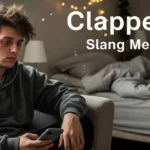 Clapped Slang Meaning