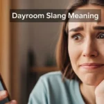 Dayroom Slang Meaning