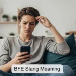 BFE Slang Meaning