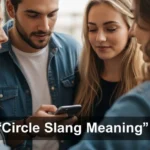 Circle Slang Meaning