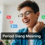 Period Slang Meaning