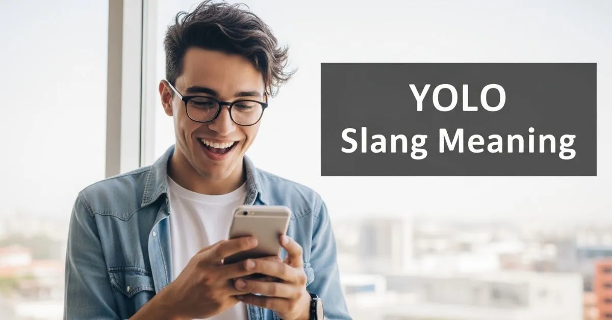 YOLO Slang Meaning